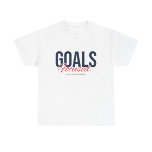 Goals Focused Tee — Motivational Fitness T-Shirt
