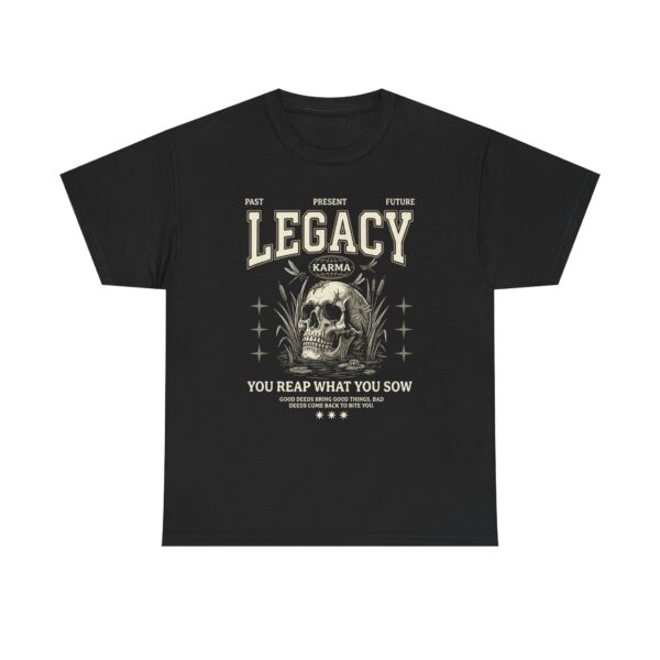 Legacy Karma Skull Tee — "You Reap What You Sow" Graphic T-Shirt