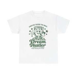 Dream Hustler T-Shirt — "Fortune Favors the Bold" Motivational Graphic Tee