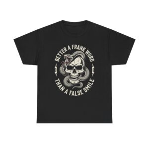 Skull & Snake Tee — “Better a Frank Word Than a False Smile” Graphic T-Shirt