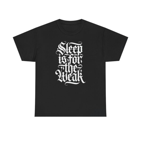 Sleep Is for the Weak Tee — Gothic Lettering Graphic T‑Shirt