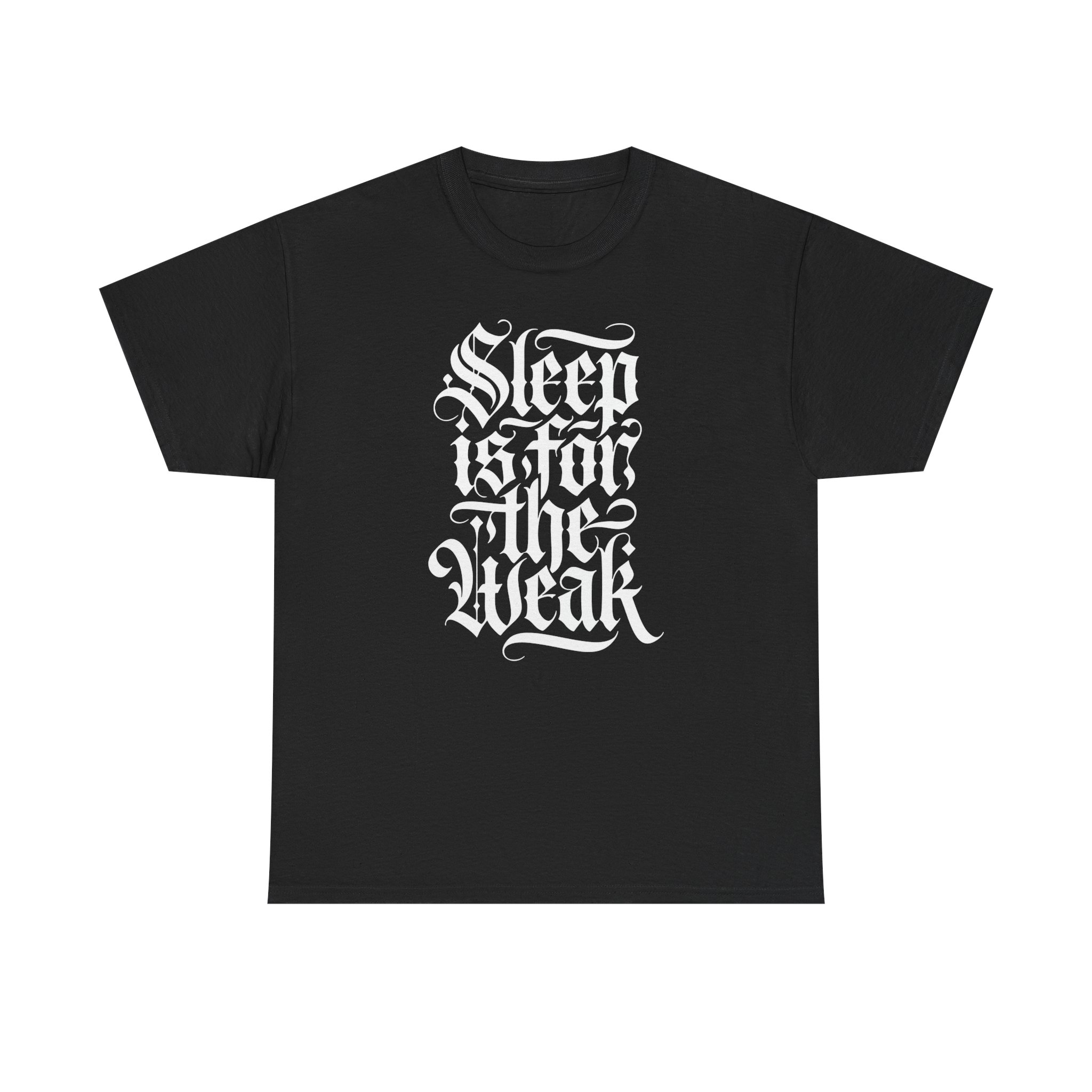 Sleep Is for the Weak Tee — Gothic Lettering Graphic T‑Shirt