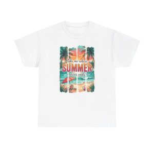 Summer Vibes Tee — "Take Me Where Summer Never Ends" Beach Graphic T-Shirt