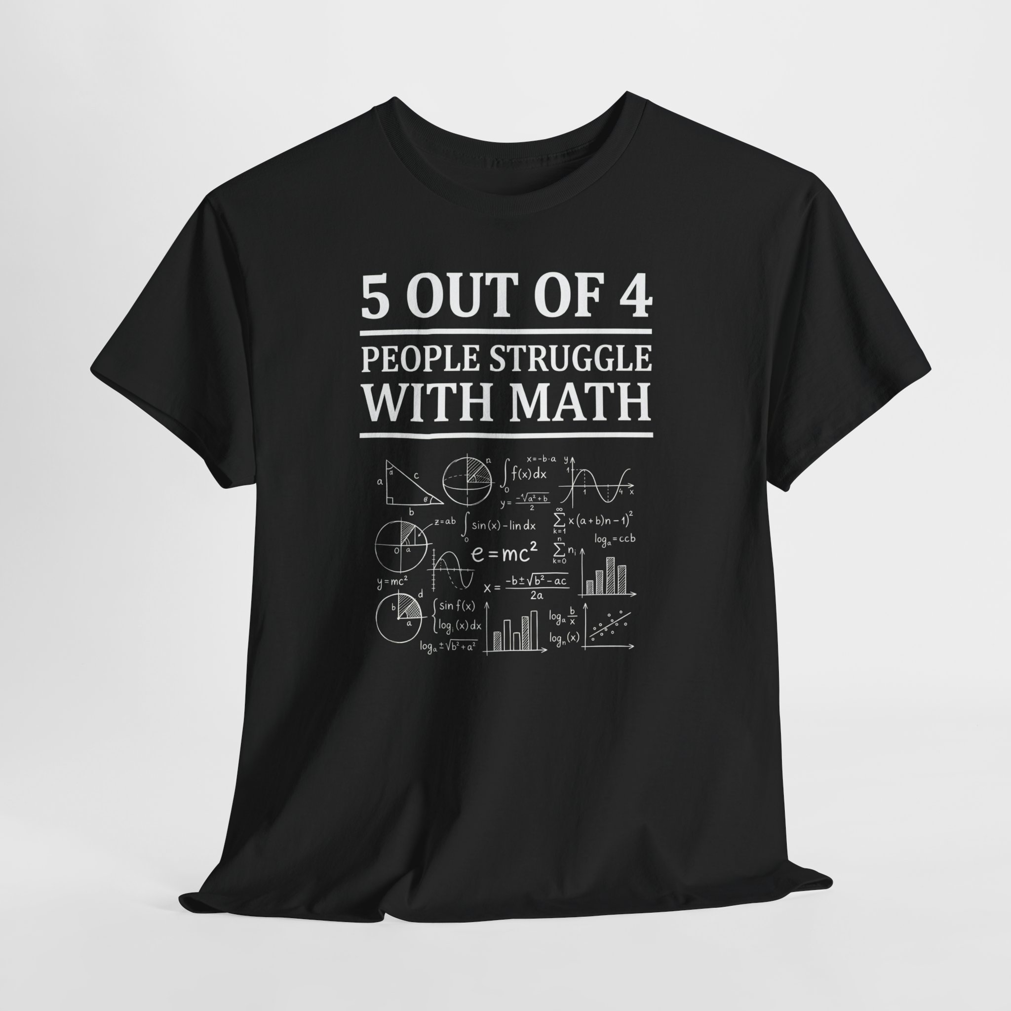 Math Pun T‑Shirt — “5 Out of 4 People Struggle With Math” Funny Nerd Graphic Tee - Image 6