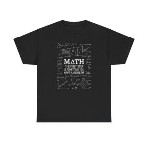 Math T‑Shirt — “Math: The First Step Is Admitting You Have a Problem” Graphic Tee