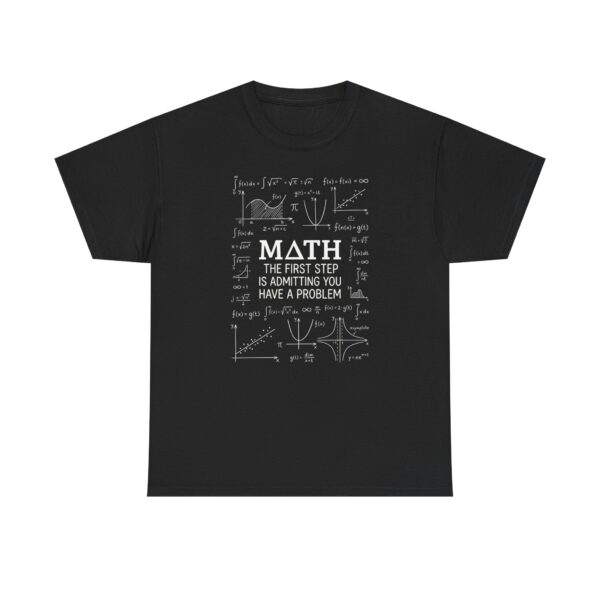 Math T‑Shirt — “Math: The First Step Is Admitting You Have a Problem” Graphic Tee