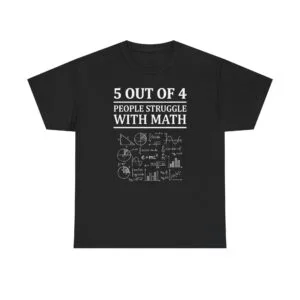 Math Pun T‑Shirt — “5 Out of 4 People Struggle With Math” Funny Nerd Graphic Tee