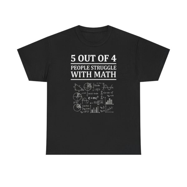 Math Pun T‑Shirt — “5 Out of 4 People Struggle With Math” Funny Nerd Graphic Tee