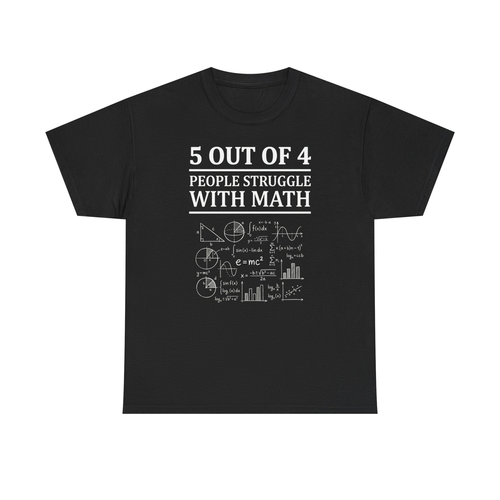 Math Pun T‑Shirt — “5 Out of 4 People Struggle With Math” Funny Nerd Graphic Tee