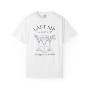 Last Sip On The Ship T-Shirt — 'Sip Happens at the Beach' Cocktail Graphic Tee
