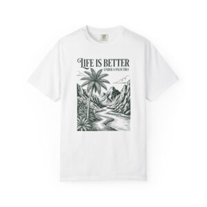 Life Is Better Under a Palm Tree T-Shirt