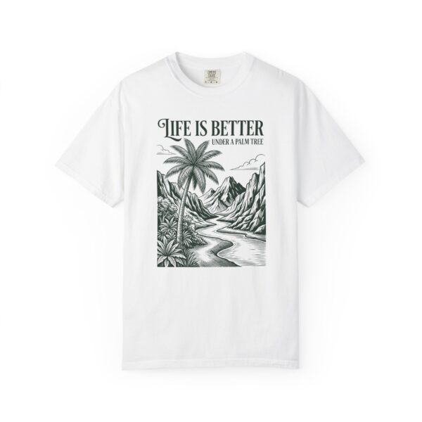 Life Is Better Under a Palm Tree T-Shirt