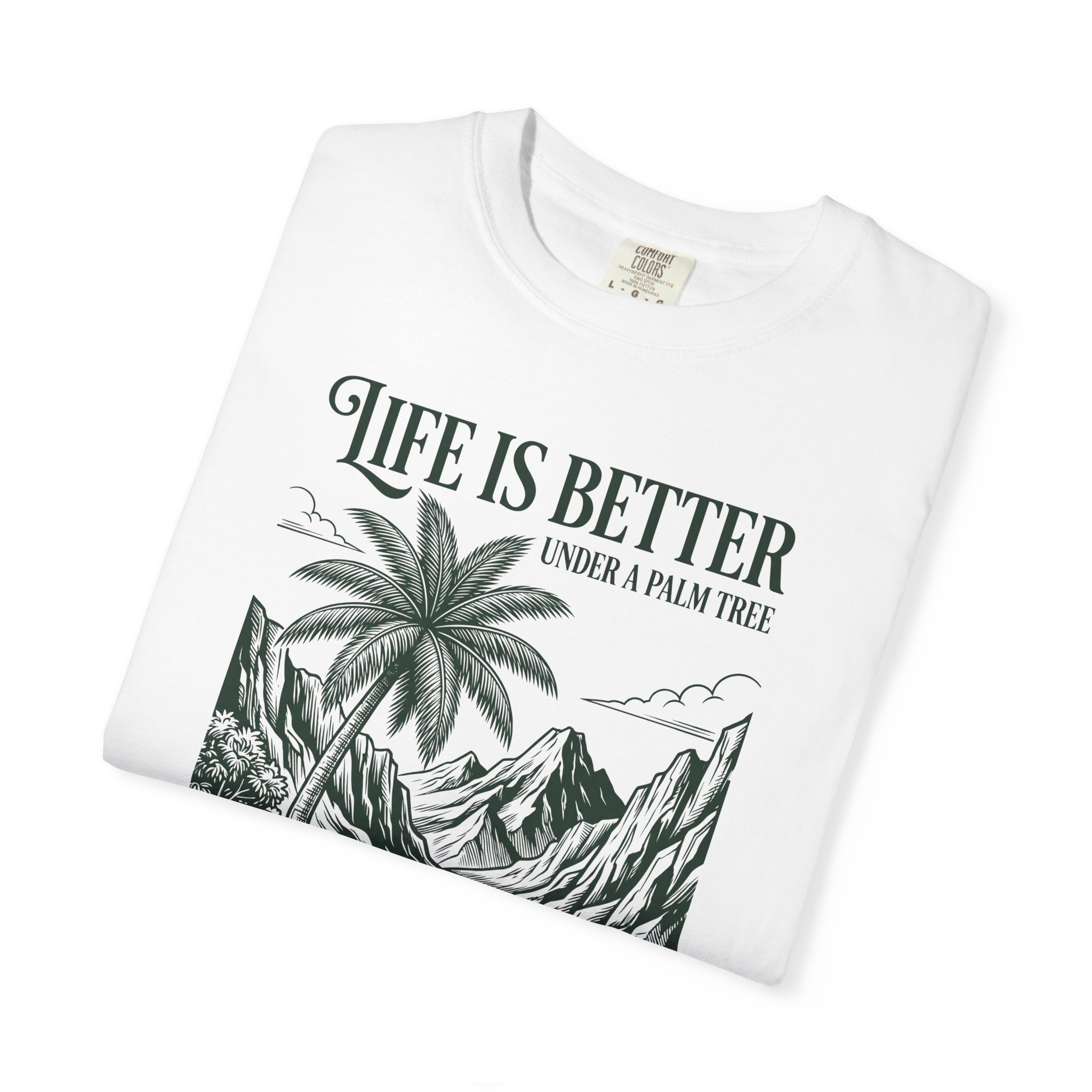 Life Is Better Under a Palm Tree T-Shirt - Image 3