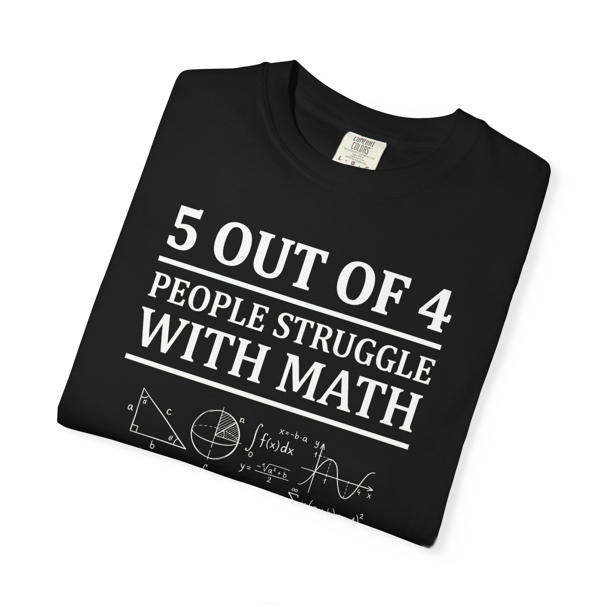 Math Pun T‑Shirt — “5 Out of 4 People Struggle With Math” Funny Nerd Graphic Tee - Image 3