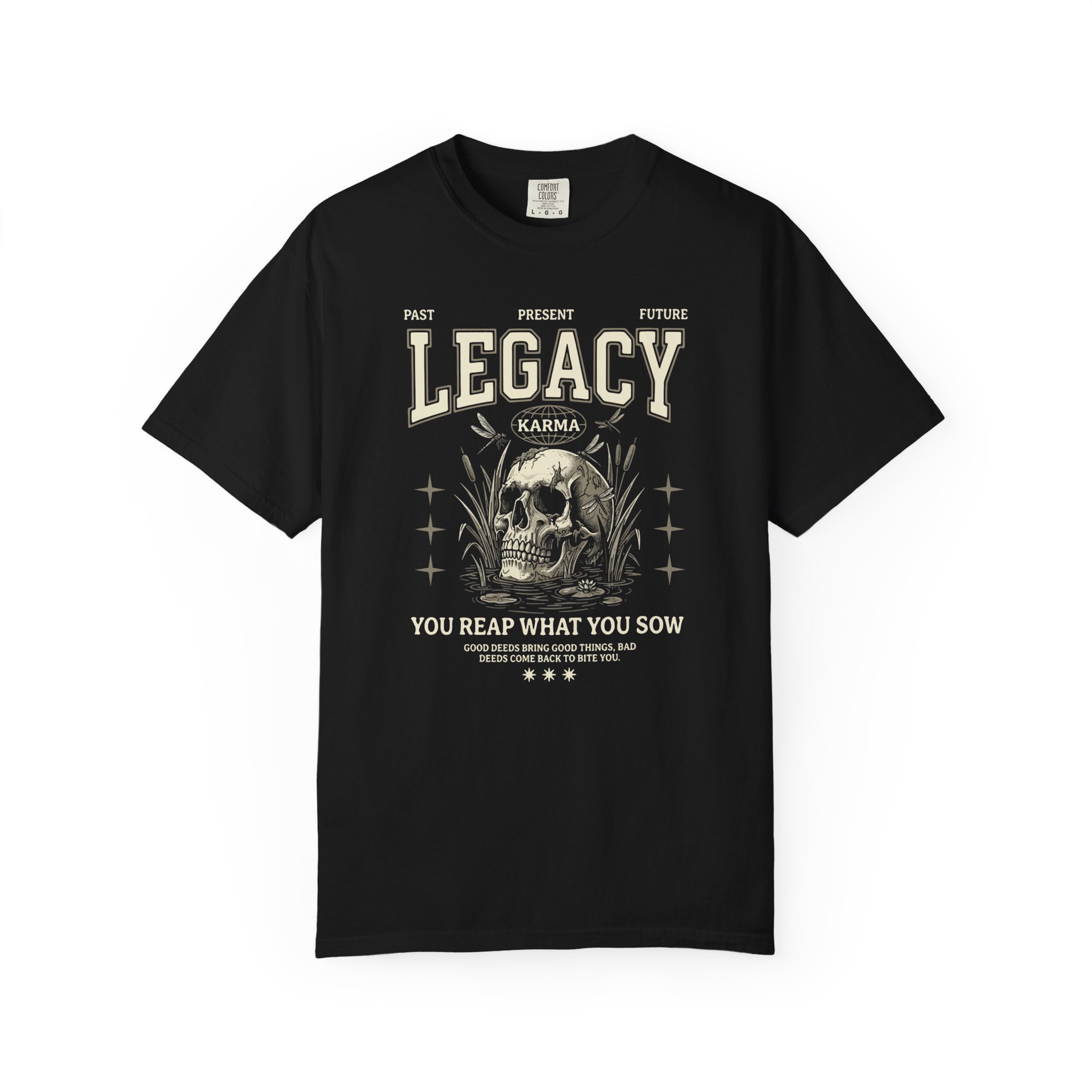Legacy Karma Skull Tee — "You Reap What You Sow" Graphic T-Shirt