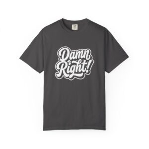 Damn Right! Graphic Tee - Bold Retro Script Black T-Shirt