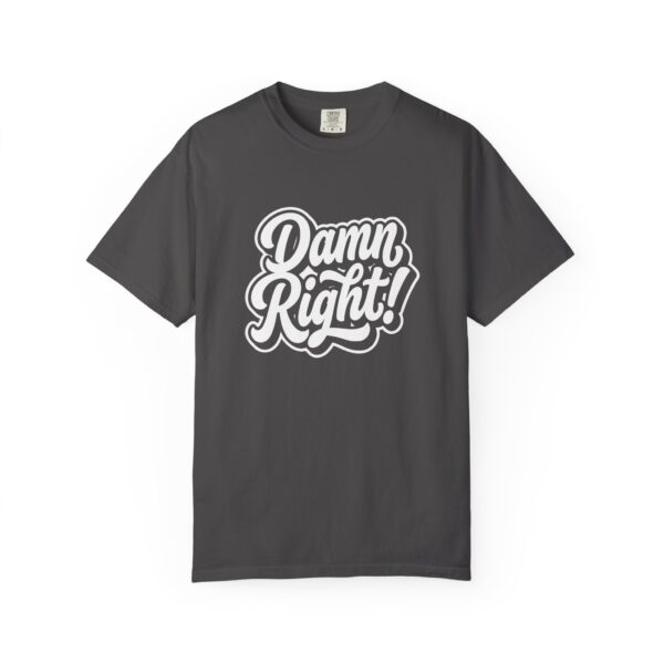 Damn Right! Graphic Tee - Bold Retro Script Black T-Shirt