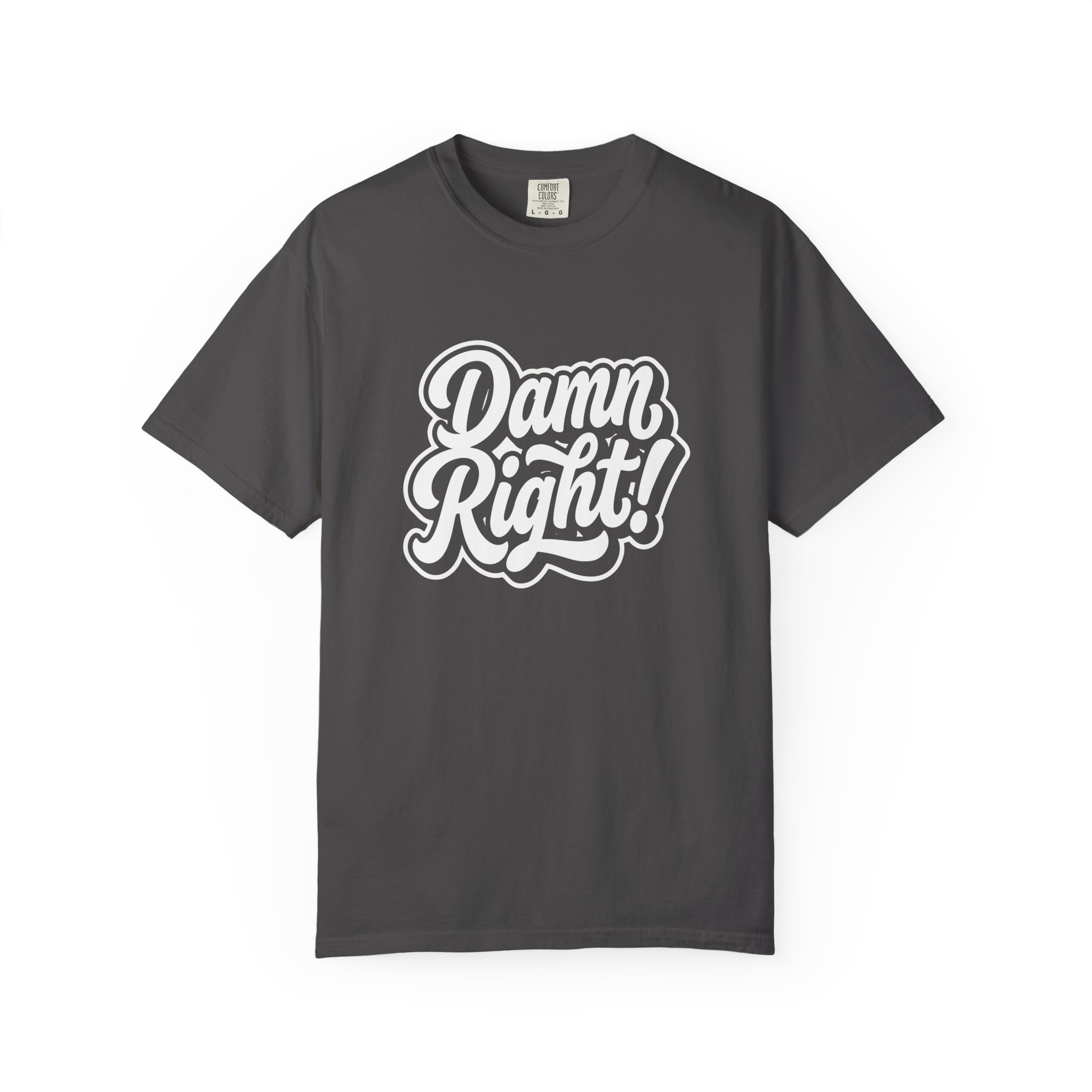 Damn Right! Graphic Tee - Bold Retro Script Black T-Shirt