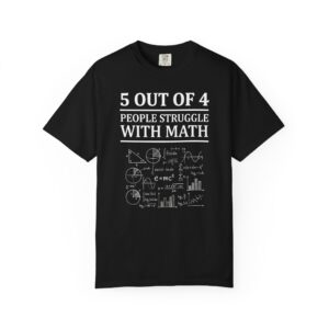 Math Pun T‑Shirt — “5 Out of 4 People Struggle With Math” Funny Nerd Graphic Tee
