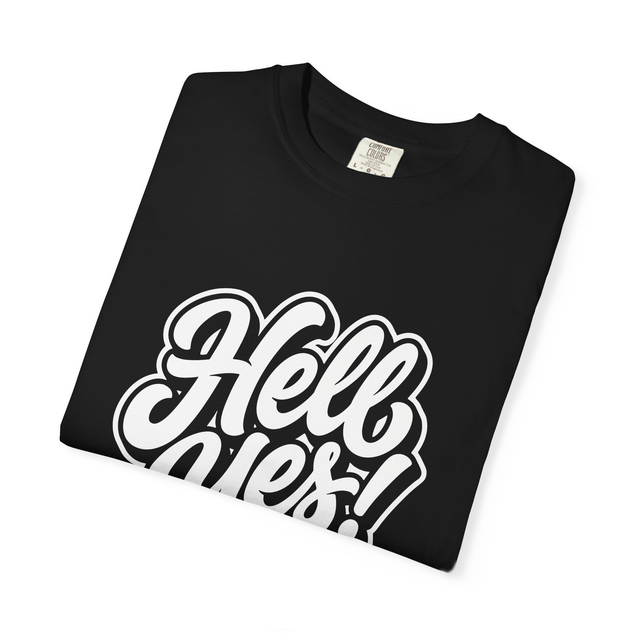 Hell Yes! Graphic Tee — Bold Hand-Lettered Motivational Shirt - Image 3