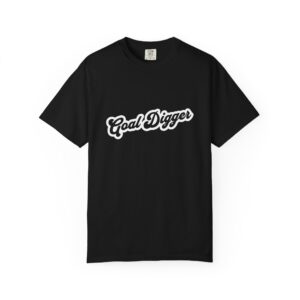 Goal Digger T-Shirt — Motivational Script Tee